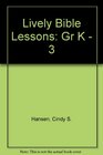 Lively Bible Lessons for Grades K-3