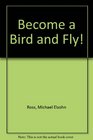Become A Bird And Fly
