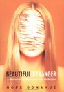 Beautiful Stranger A Memoir of an Obsession With Perfection