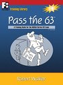 Pass the 63 A Training Guide for the NASAA Series 63 Exam