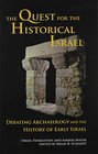 The Quest for the Historical Israel Debating Archaeology and the History of Early Israel