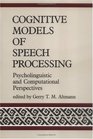 Cognitive Models of Speech Processing Psycholinguistic and Computational Perspectives