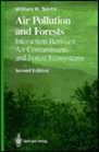 Air Pollution and Forests Interactions between Air Contaminants and Forest Ecosystems