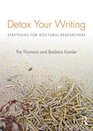 Detox Your Writing Strategies for Doctoral Researchers