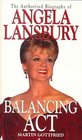 Balancing Act The Authorized Biography of Angela Lansbury
