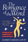 The Romance of the Word One Man's Love Affair With Theology
