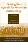 Setting the Agenda for American Archaeology The National Research Council Archaeological Conferences of 1929 1932 and 1935