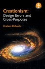 Creationism Design Errors and CrossPurposes