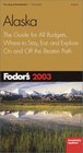 Fodor\'s Alaska 2003 : The Guide for All Budgets, Where to Stay, Eat, and Explore On and Off the Beaten Path (Fodor\'s Gold Guides)