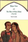Qajar Iran and the Rise of Reza Khan 17961925