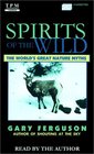 Spirits of the Wild The World's Great Nature Myths