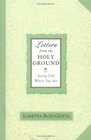 Letters from the Holy Ground: Seeing God Where You Are