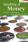 Speaking of Money A Guide to FundRaising for Nonprofit Board Members