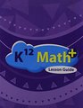 K12 MATH LESSON GUIDE 2011 EDITION