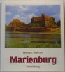 Die Marienburg Das Haupthaus des Deutschen Ritterordens und seine Geschichte