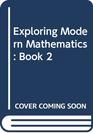 Exploring Modern Mathematics Book 2