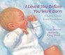 I Loved You Before You Were Born Board Book A Love Letter from Grandma