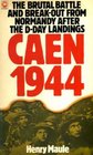 Caen The Brutal Battle and the Breakout from Normandy