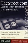 TheStreetcom Guide to Smart Investing in the Internet Era Everything You Need to Know to Outsmart Wall Street and Select Winning Stocks