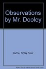 Observations by Mr Dooley