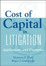 Cost of Capital in Litigation Applications and Examples
