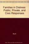Families in Distress Public Private and Civic Responses