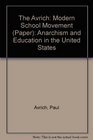 The Avrich: Modern School Movement (Paper): Anarchism and Education in the United States