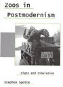 Zoos in Postmodernism Signs And Simulation