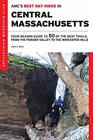 AMCs Best Day Hikes in Central Massachusetts FourSeason Guide to 50 of the Best Trails from the Pioneer Valley to the Worcester Hills