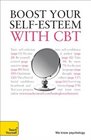 Boost Your SelfEsteem with CBT A Teach Yourself Guide