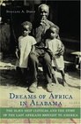 Dreams of Africa in Alabama: The Slave Ship Clotilda and the Story of the Last Africans Brought to America