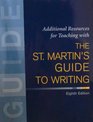Additional Resources for Teaching with the St Martin's Guide to Writing