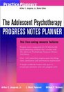 The Adolescent Psychotherapy Progress Notes Planner