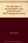 The Holy Spirit A personal Bible study guide