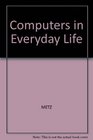 Computers in Everyday Life