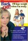 Back Off I'll Lose Weight When I'm Ready A Weight Loss Guide for Teens and Their Crazed Parents