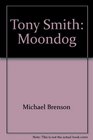 Tony Smith Moondog