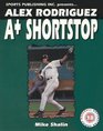Alex Rodriguez APlus Shortstop