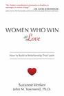 Women Who Win at Love How to Build a Relationship That Lasts