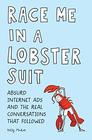 Race Me in a Lobster Suit: Absurd Internet Ads and the Real Conversations that Followed