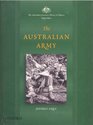 The Australian Centenary History of Defence Volume 1 The Australian Army