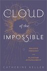 Cloud of the Impossible Negative Theology and Planetary Entanglement