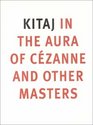 Kitaj In the Aura of Cezanne and Other Masters
