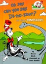 Oh, Say Can You Say Di-No-saur? (Cat in the Hat\'s Learning Library)