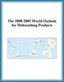 The 20002005 World Outlook for Dishwashing Products