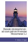 Manuale missionariorum  ad usum patrum Provinciae Missourianae SJ