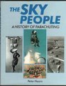 The Sky People  A History of Parachuting