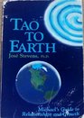 Tao to Earth Michael's Guide to Relationships and Growth