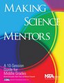 Making Science Mentors A 10session Guide for Middle Grades
