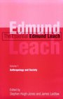 The Essential Edmund Leach Volume 1 Anthropology and Society
